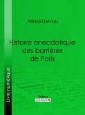 Histoire anecdotique des barrières de Paris (eBook, ePUB)