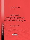 Les duels, suicides et amours du bois de Boulogne (eBook, ePUB)