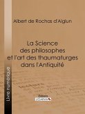La Science des philosophes et l'art des thaumaturges dans l'Antiquité (eBook, ePUB)