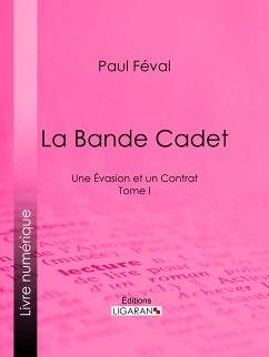 La Bande Cadet (eBook, ePUB) - Féval, Paul; Ligaran