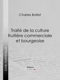 Traité de la culture fruitière commerciale et bourgeoise (eBook, ePUB)