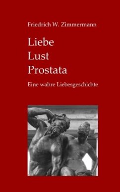 Liebe - Lust - Prostata - Zimmermann, Friedrich W.