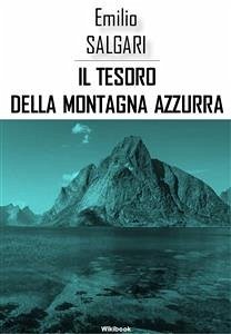 Il tesoro della Montagna Azzura (eBook, ePUB) - Salgari, Emilio