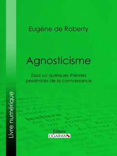 Agnosticisme (eBook, ePUB) - de Roberty, Eugène