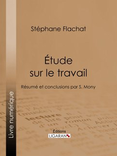 Étude sur le travail (eBook, ePUB) - Ligaran; Flachat, Stéphane