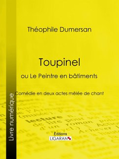 Toupinel (eBook, ePUB) - Marion Dumersan, Théophile; Ligaran