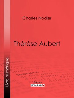 Thérèse Aubert (eBook, ePUB) - Nodier, Charles; Ligaran