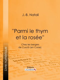 ''Parmi le thym et la rosée'' (eBook, ePUB) - Natali, J.-B.; Ligaran