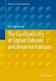 The Geochemistry of Stable Chlorine and Bromine Isotopes The Geochemistry of Stable Chlorine and Bromine Isotopes