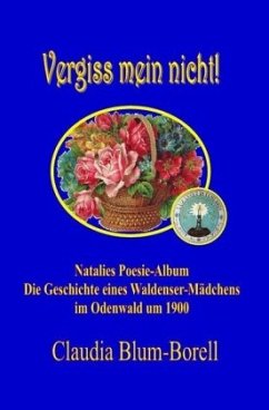 Vergiss mein nicht! - Natalies Poesie-Album - Blum-Borell, Claudia