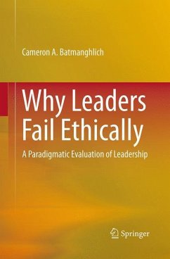Why Leaders Fail Ethically - Batmanghlich, Cameron A.