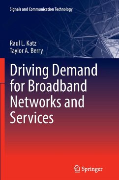 Driving Demand for Broadband Networks and Services - Katz, Raul L.;Berry, Taylor A.