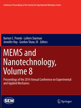 MEMS and Nanotechnology, Volume 8 MEMS and Nanotechnology, Volume 8
