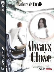 Always Close (eBook, ePUB) - De Carolis, Barbara