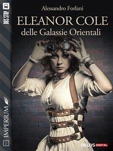 Eleanor Cole delle Galassie Orientali (eBook, ePUB) - Forlani, Alessandro