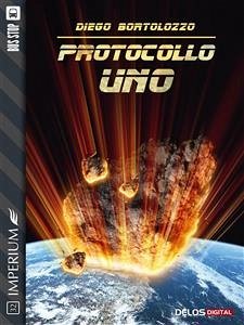 Protocollo Uno (eBook, ePUB) - Bortolozzo, Diego