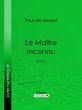 Le Maître inconnu (eBook, ePUB) - Bild 1