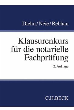 Klausurenkurs für die notarielle Fachprüfung - Diehn, Thomas;Neie, Jens;Rebhan, Ralf