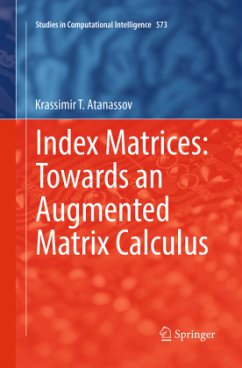 Index Matrices: Towards an Augmented Matrix Calculus - Atanassov, Krassimir T.