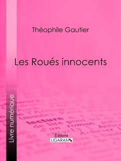 Les Roués innocents (eBook, ePUB) - Ligaran; Gautier, Théophile