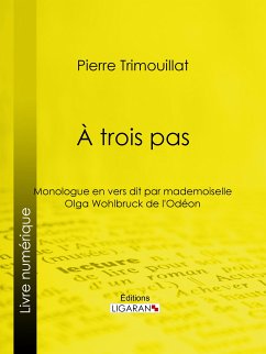 À trois pas (eBook, ePUB) - Ligaran; Trimouillat, Pierre