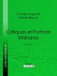 Critiques et Portraits littéraires... - Bild 1
