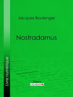 Nostradamus (eBook, ePUB) - Boulenger, Jacques; Ligaran