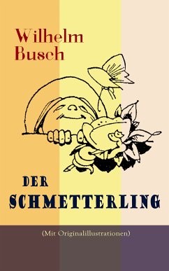 Der Schmetterling (Mit Originalillustrationen) (eBook, ePUB) - Busch, Wilhelm