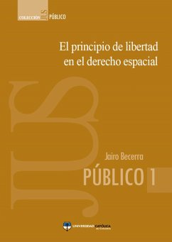 El principio de libertad en el derecho espacial (eBook, PDF) - Becerra, Jairo