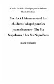 Sherlock Holmes re-told for children / adapté pour les jeunes lecteurs - The Six Napoleons / Les Six Napoléons (Classics For Kids / Classiques pour les Enfants : Sherlock Holmes) (eBook, ePUB)