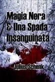 Magia Nera & Una Spada Insanguinata (eBook, ePUB)