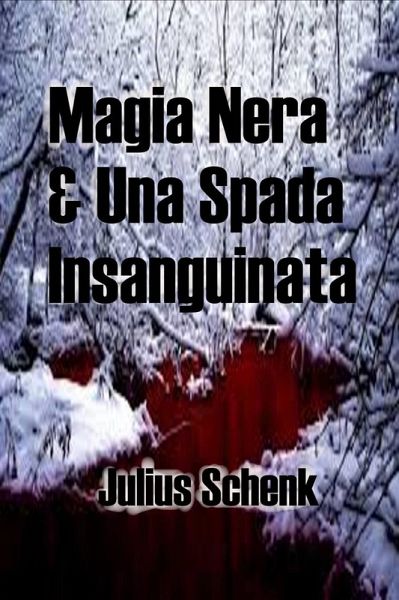 Magia Nera & Una Spada Insanguinata (eBook, ePUB)