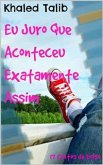 Eu Juro Que Aconteceu Exatamente Assim (eBook, ePUB)