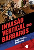 Invasão Vertical dos Bárbaros (eBook, ePUB)