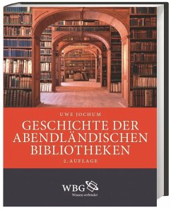Geschichte der abendländischen Bibliotheken - Jochum, Uwe