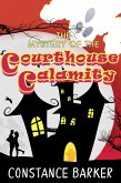 The Mystery of the Courthouse Calamity (Eden Patterson Ghost Hunter Series, #1) (eBook, ePUB)