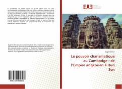 Le pouvoir charismatique au Cambodge : de l¿Empire angkorien à Hun Sen - Bron, Eugénie