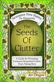 Seeds of Clutter: A Guide for Preventing Common Household Clutter From Taking Root (eBook, ePUB)