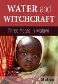 Water and Witchcraft: Three Years in Malawi (eBook, ePUB) Water and Witchcraft: Three Years in Malawi (eBook, ePUB)