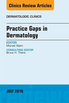 Practice Gaps in Dermatology, An Issue of Dermatologic Clinics (eBook, ePUB) - Alam, Murad