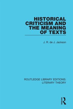 Historical Criticism and the Meaning of Texts (eBook, PDF) - Jackson, J. R. De J.
