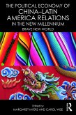The Political Economy of China-Latin America Relations in the New Millennium (eBook, ePUB)