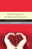 Mindful Eating from the Dialectical Perspective (eBook, ePUB)