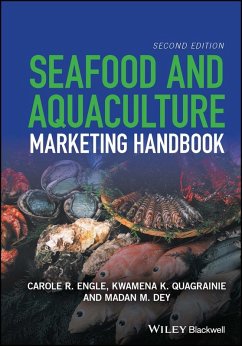 Seafood and Aquaculture Marketing Handbook (eBook, PDF) - Engle, Carole R.; Quagrainie, Kwamena K.; Dey, Madan M.