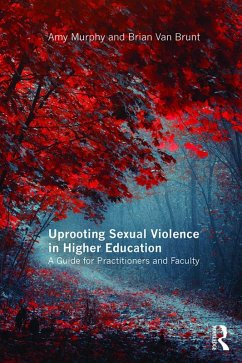 Uprooting Sexual Violence in Higher Education (eBook, ePUB) - Murphy, Amy; Brunt, Brian Van