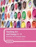 Teaching Art and Design 3-11 (eBook, ePUB) Teaching Art and Design 3-11 (eBook, ePUB)