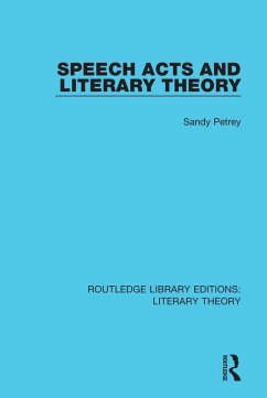 Speech Acts and Literary Theory (eBook, PDF) - Petrey, Sandy