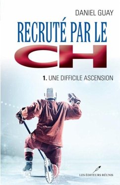 Recrute par le CH 01 : Une difficile ascension (eBook, PDF) - Daniel Guay