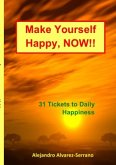 Make Yourself Happy, NOW!!