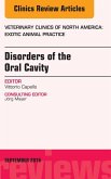 Disorders of the Oral Cavity, An Issue of Veterinary Clinics of North America: Exotic Animal Practice (eBook, ePUB) Disorders of the Oral Cavity, An Issue of Veterinary Clinics of North America: Exotic Animal Practice (eBook, ePUB)